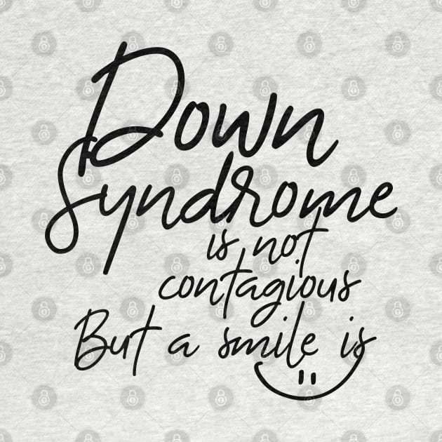 Down Syndrome Is Not Contagious But a Smile Is by iconicole